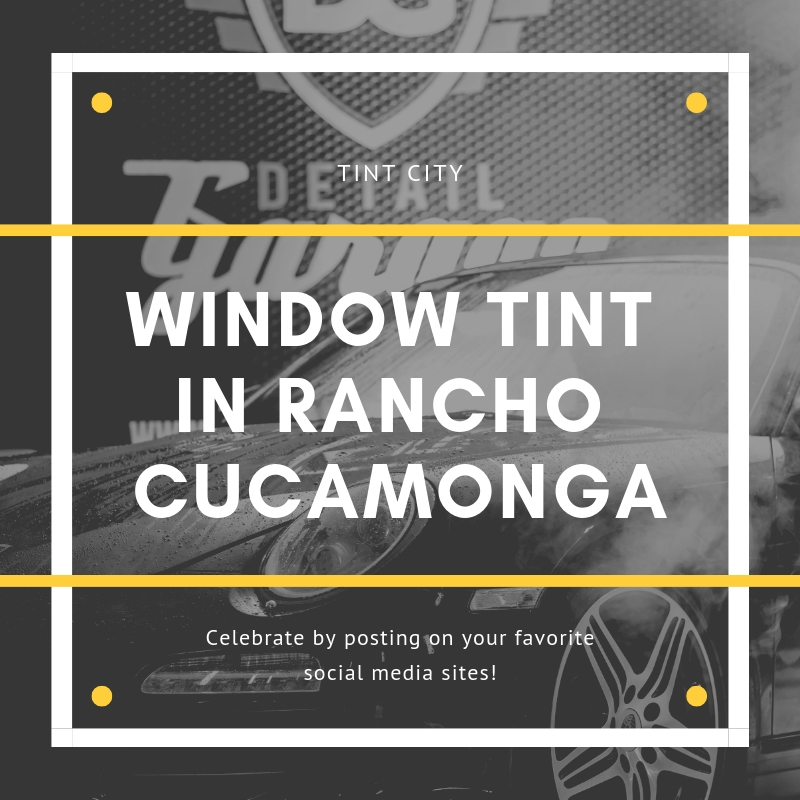 Window tint in rancho cucamonga