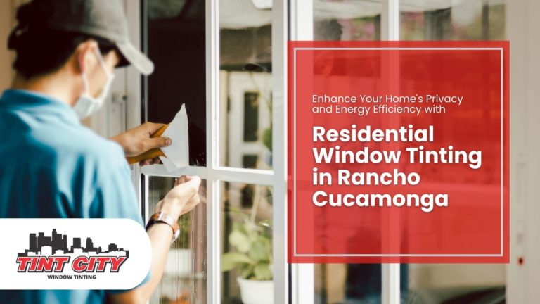 Residential Window Tinting in Rancho Cucamonga