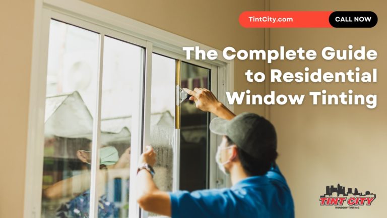 The Complete Guide to Residential Window Tinting