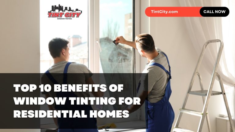 Benefits of Window Tinting for Residential Homes