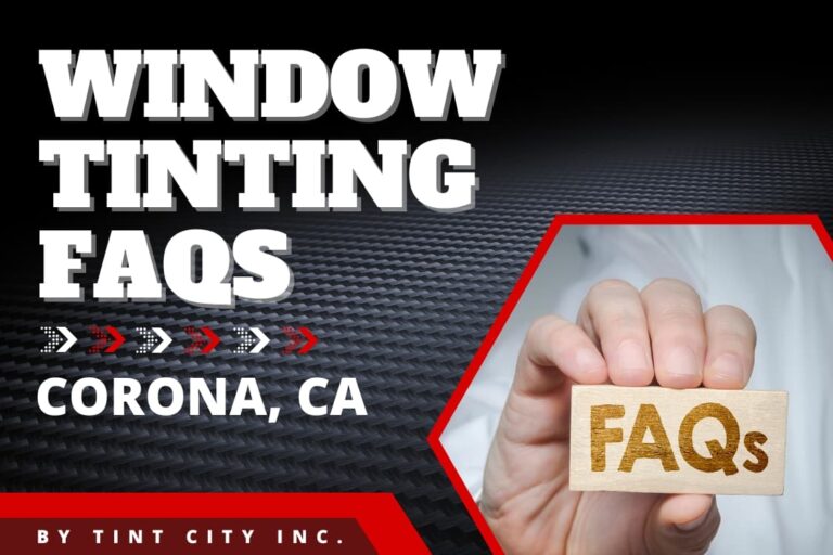 window tinting faqs corona ca