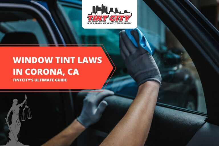 Window Tint Laws in Corona, CA